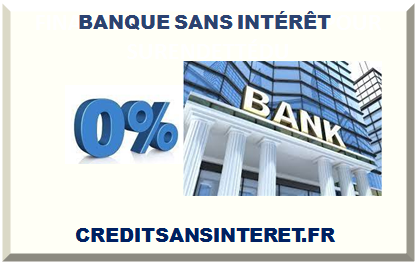 BANQUE SANS INTÉRÊT 2025