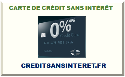 CARTE DE CRÉDIT SANS INTÉRÊT SANS FRAIS 2025