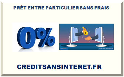 PRÊT ENTRE PARTICULIER SANS FRAIS 2025