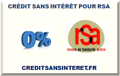 CRÉDIT SANS INTÉRÊT POUR RSA